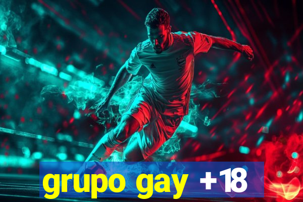 grupo gay +18